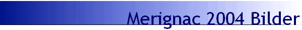 Merignac 2004 Bilder